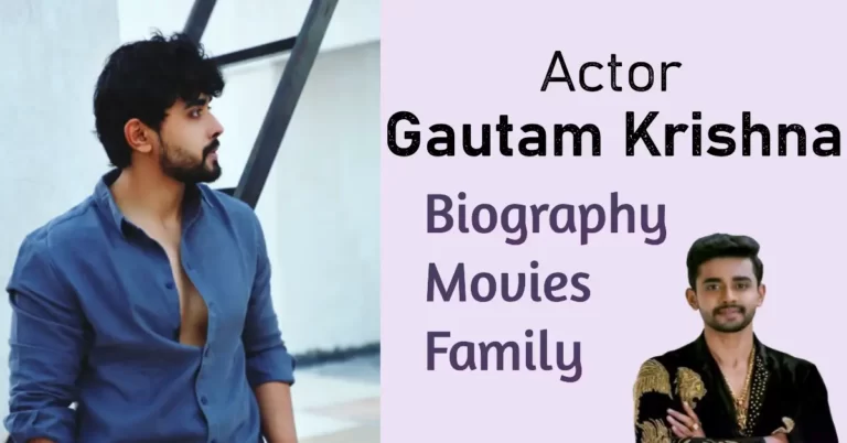 Gautam Krishna Biography Movies Family