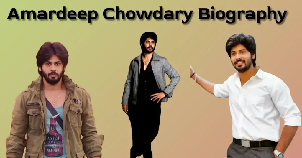 Amardeep Chowdary Biography